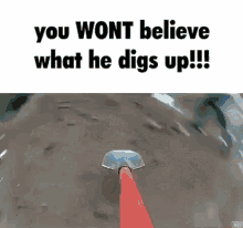 You Wont Believe What He Digs Up Swaos GIF - You Wont Believe What He Digs Up Swaos GIFs