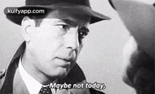 Maybe Not Today,.Gif GIF - Maybe Not Today Casablanca Q GIFs