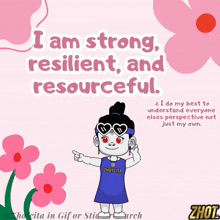 a cartoon of a girl with the words " i am strong resilient and resourceful " above her