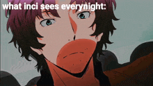 a cartoon of a man with the words what inci sees every night