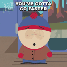 Youve Gotta Go Faster Stan Marsh GIF - Youve Gotta Go Faster Stan Marsh South Park GIFs
