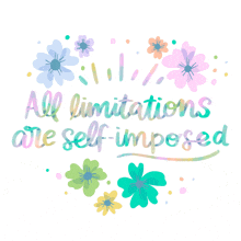 a poster that says all limitations are self-imposed