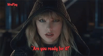 Are You Ready For It Taylor Swift GIF - Are You Ready For It ...