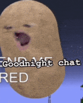 a potato says goodnight chat red in a meme
