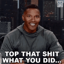 Top That Shit What You Did GIF - Top That Shit What You Did Just Saying GIFs