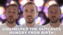 God Helped The Outcasts Hungry From Birth Peter Hollens GIF - God Helped The Outcasts Hungry From Birth Peter Hollens God Help The Outcasts GIFs
