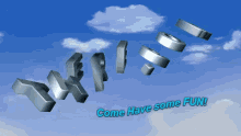 a blue background with the words come have some fun written on it