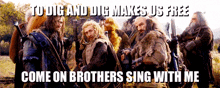 To Dig And Dig Makes Us Free Come On Brothers Sing With Me GIF - To Dig And Dig Makes Us Free Come On Brothers Sing With Me Diggy Diggy Hole GIFs
