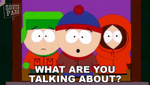 what are you talking about kyle broflovski stan marsh kenny mccormick south park
