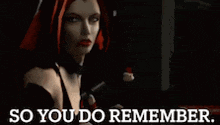 a video game character says so you do remember in a dark room
