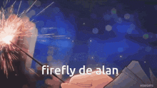 Firefly De Alan GIF - Firefly De Alan GIFs