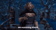 a cartoon character says " me explaining again " in front of trees
