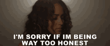 Im Sorry Being Way To Honest GIF - Im Sorry Being Way To Honest Sorry For Being Honest GIFs