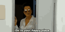 Go To Your Happy Place. GIF - Happy Place Go To Your Happy Place Your Happy Place GIFs