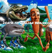 a picture of a shark a crocodile and a pickle with the words death to italian brainrot