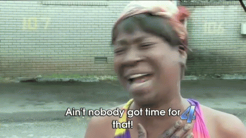 The Unsinkable Sweet Brown! GIF - Aint Nobody Got Time For That Nobody Got Time For That Dont Care - Discover & Share GIFs