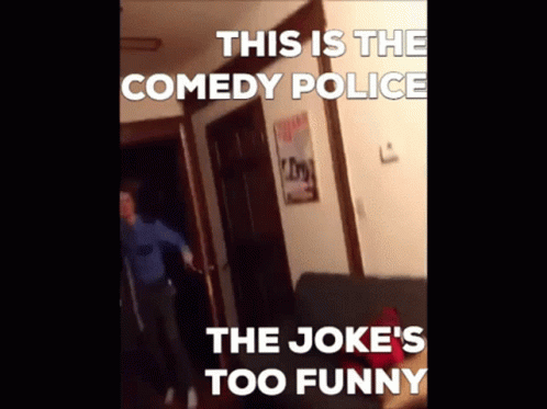 Comedy Police The Joke Is Too Funny GIF - Comedy Police The Joke Is Too  Funny The Jokes Too Funny - Discover & Share GIFs