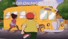 a cartoon of a school bus with the words hop on nightreign