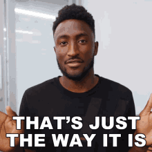 Thats Just The Way It Is Marques Brownlee GIF - Thats Just The Way It Is Marques Brownlee Theres Nothing We Can Do About It GIFs