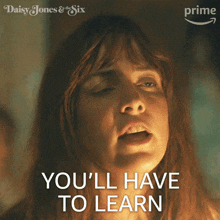 You'Ll Have To Learn Daisy Jones GIF - You'Ll Have To Learn Daisy Jones Riley Keough GIFs