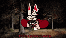 a cartoon of a cat with the words it 's like a good relationship below it