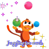a monkey juggling balls with the words juggling too much