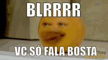 Laranjinha Laranjairritante Bosta Vcsófalabosta Blrrr GIF - Orange Annoying Orange Crap GIFs