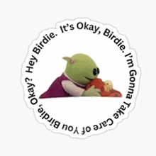 It'S Ok It’s Ok Birdy GIF - It'S Ok It’s Ok Birdy I’m Gonna Take Care Of You GIFs