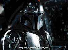 The Mandalorian Hey No Im Not Mad At You GIF - The Mandalorian Hey No Im Not Mad At You Not Mad At You GIFs