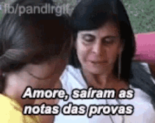 a woman crying next to another woman with the words amore sairam as notas das provas