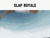 a picture of a person in the sky with the words slap royale above them