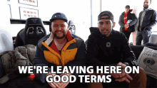 Were Leaving Here On Good Terms Leaving On Good Terms GIF - Were Leaving Here On Good Terms Leaving On Good Terms Good Terms GIFs