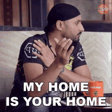 My Home Is Your Home Bhajji GIF - My Home Is Your Home Bhajji Harbhajan Singh GIFs