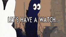 a cartoon character with big eyes is standing in front of a building and says let 's have a watch .