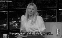 Stupid GIF - Chelsea Handler People Are Really Stupid Stupid GIFs