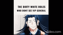 the dirty white roles who dont see vip general is a meme