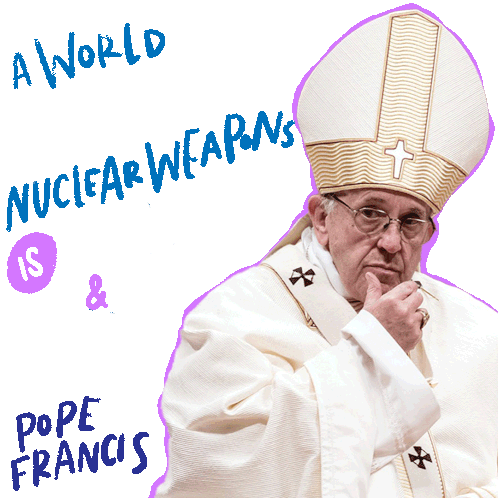 Pope Stop Nuclear Weapons Sticker - Pope Stop Nuclear Weapons Nti Stickers