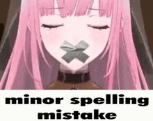 a girl with her mouth taped with duct tape and the words minor spelling mistake on the bottom
