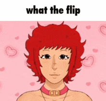 a cartoon of a girl with red hair and the words what the flip