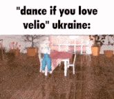 a video of a girl dancing with the caption " dance if you love vellio " ukraine