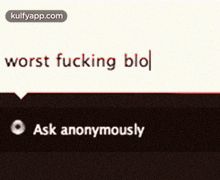 Worst Fucking Bloo Ask Anonymously.Gif GIF - Worst Fucking Bloo Ask Anonymously Text Business Card GIFs