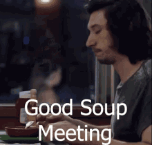 Good Soup Good Soup Meeting GIF - Good Soup Good Soup Meeting Good Soup Meme GIFs