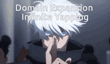 a man with white hair and blue eyes is holding his finger to his mouth and the words domain expansion infinite yapping are above him
