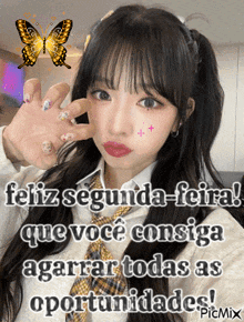 a picture of a girl with a butterfly and the words feliz segunda-feira que voce consiga agarrar todas as oportunidades