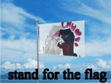 a flag that says " stand for the flag " on the bottom