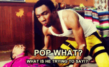 Pop What? GIF - Pop What What Is He Trying To Say Help GIFs