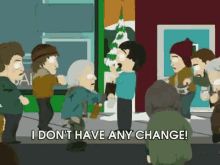 Spare Some Change? GIF - South Park Chance No Chance GIFs