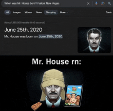 mr. house was born on june 25th,2020
