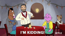 a cartoon says i 'm kidding on the bottom of the screen