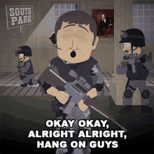 Okay Okay Swat Team GIF - Okay Okay Swat Team South Park GIFs